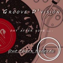 Groove D’Vision – Day After Love, Part I