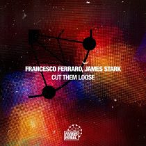 Francesco Ferraro, Jame Starck – Cut Them Loose