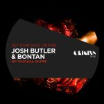 Bontan – Josh Butler – Set Your Soul on Fire