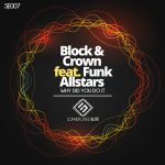 Block & Crown – Why Did You Do It Feat. Funk Allstars
