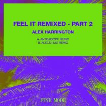 Alex Harrington – Feel It Remixed – Part 2