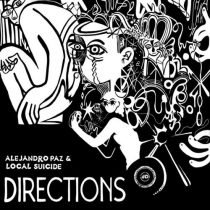 Alejandro Paz, Local Suicide – Directions