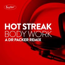 Hot Streak – Body Work (A Dr Packer Remix)