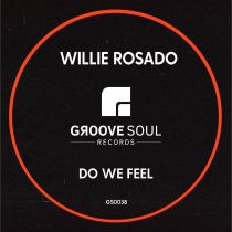 Willie Rosado – Do We Feel