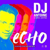 DJ Antoine, Eric Zayne – Echo (DJ Antoine vs Mad Mark Extended Deep Remix)