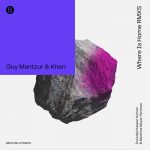 Guy Mantzur, Khen – Where is Home (Matthias Meyer Remix)
