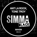 Ant LaRock, Tone Troy – Makem