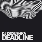 DJ Dedushka – Deadline
