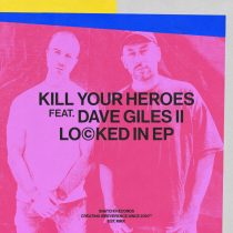 Kill Your Heroes, Dave Giles II – Locked In EP