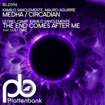 Kamilo Sanclemente, Mauro Aguirre – Medha / Circadian / The End Comes After Me