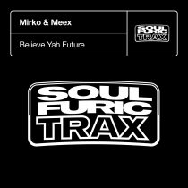 Mirko & Meex – Believe Yah Future