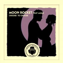 Moon Rocket, LauMii – Choose To Choose