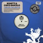 Bonetti, Cisco Barcelo – Turn Off The Light EP