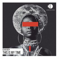 Echo Deep – THIS IS MY TIME