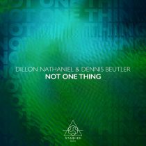 Dennis Beutler, Dillon Nathaniel – Not One Thing
