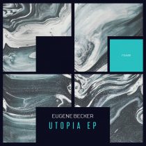 Eugene Becker – Utopia EP
