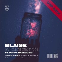 Blaise, Poppy Baskcomb – Moments (VIP Mix)