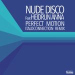 Nude Disco, Heidrun Anna – Perfect Motion – Italoconection Remix