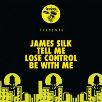 James Silk – Tell Me / Lose Control / Be With Me
