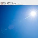 Sensurreal – No White Clouds in My Blue Sky
