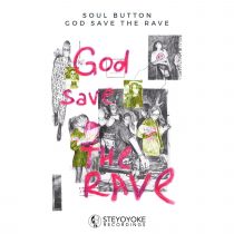 Soul Button – God Save The Rave