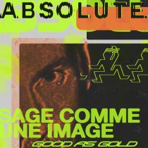ABSOLUTE. – Sage comme une image (Good as Gold)