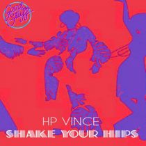 HP Vince – Shake Your Hips