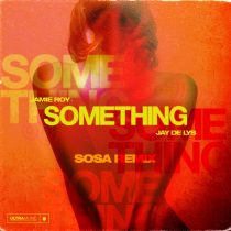 Jamie Roy, Jay de Lys – Something – Sosa Remix