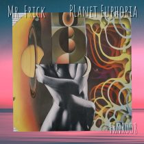 Mr. Frick – Planet Euphoria