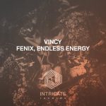 Vincy – Fenix, Endless Energy