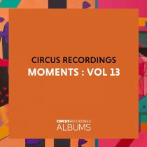 VA – Circus Recordings Moments, Vol. 13