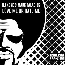 DJ Kone & Marc Palacios – Love Me Or Hate Me