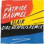 Patrice Baumel – Clair (Cioz Neapolis Remix)