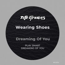 Wearing Shoes – Dreaming Of You