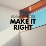 Adam Stacks – Make It Right