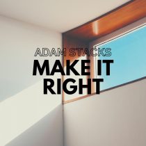 Adam Stacks – Make It Right