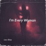 Las Olas – I’m Every Woman (Extended)
