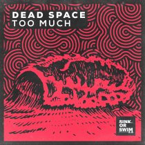 Dead Space – Too Much (Extended Mix)