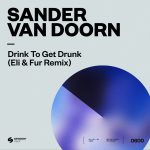 Sander Van Doorn – Drink To Get Drunk (Eli & Fur Extended Remix)