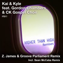 Kai & Kyle, Gordon Chambers, CK Gospel Choir – Higher Than High (Remixes)