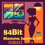 84Bit – Mamma Jamma Remixes