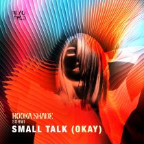 Booka Shade, SOHMI, Booka Shade, SOHMI – Small Talk (Okay)