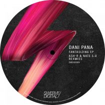 ASH-R, Dani Pana – Dani Pana – Fantasizing EP (ASH-R & Nate S.U Remixes)