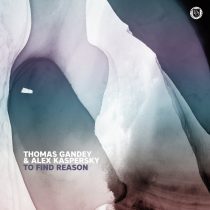 Thomas Gandey, Alex Kaspersky – To Find Reason (2021 Remaster Single)