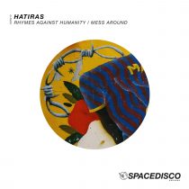 Hatiras – Rhymes Against Humanity / Mess Around