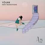 Yourr – New Transitions