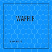 Rianu Keevs – Waffle