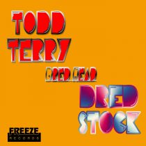 Todd Terry, Dred Stock – Dred Head
