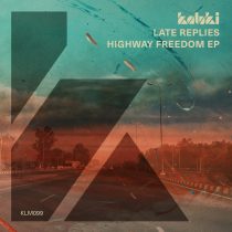 Late Replies – Highway Freedom EP