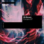 Eli Brown – Escape EP